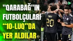 "Qarabağ"lılar ilk "8-lik"də yer aldılar - MARAQLI NÜANS