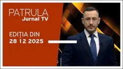 Patrula Jurnal TV, ediția din 28.12.2025