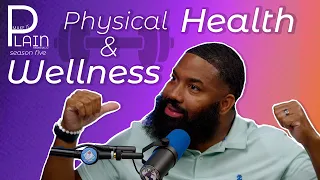 Physical Health & Wellness | Make It Plain