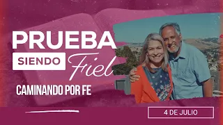 Prueba siendo Fiel [CC] | #27: Caminando por Fe - Para el Sábado 4 de Julio de 2026.