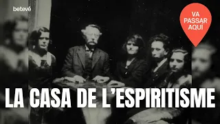 La casa de l'espiritisme | Va passar aquí
