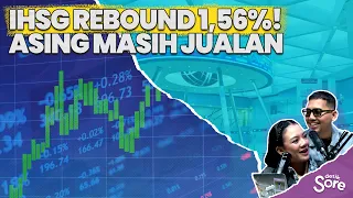 IHSG Rebound 1,56%, Asing Masih Net Sell