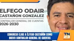 Congress elects Élfego Castañón as new Comptroller General of Accounts