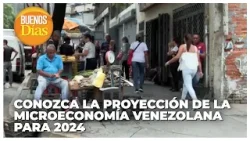 Conozca la proyección de la microeconomía Venezolana para 2024 - Aarón Olmos