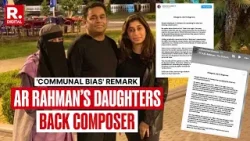 BREAKING: AR Rahman's Daughters Back Composer Amid Backlash Over 'Communal Bias' Remark On Bollywood
