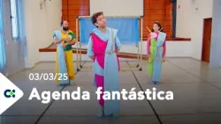 Agenda fantástica | 03/03/25