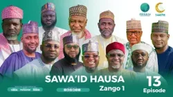 SAWA'ID HAUSA ZANGO NA DAYA KASHI NA 13 || RAMADAN 2026