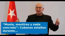 “Muela, mentiras y nada concreto”: Cubanos estallan durante discurso en vivo de Díaz-Canel