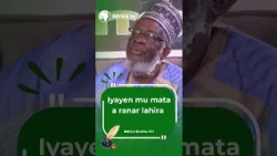 Iyayen mu mata a ranar lahira || Sheikh Abdulwahab Abdullah