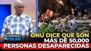 Johnny Vásquez | ONU estima en 50,000 la alarmante cifra de desaparecidos | Echando El Pulso