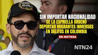 Regardless of nationality: De la Espriella orders the deportation of migrants involved in crimes ...