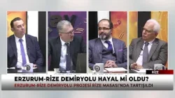 Erzurum-Rize Demiryolu Hayal Mi Oldu?