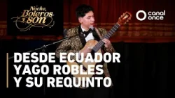 Noche, boleros y son - Desde Ecuador Yago Robles y su requinto (13/02/2026) Noche, boleros y son - Desde Ecuador Yago Robles y su requinto (13/02/2026)