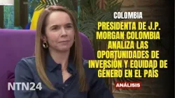 Ángela Hurtado, presidente de J.P. Morgan Colombia, analiza las oportunidades de inversión