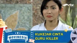 MOVINESIA RTV : KU KEJAR CINTA GURU KILLER