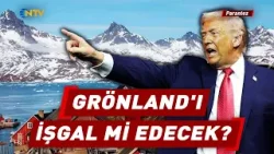 Trump'ın Çılgın Planı Masada: Grönland'ı Zorla mı Alacak? | NTV Parantez