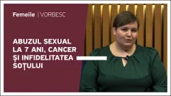 Ștefania Cojocari vorbește despre abuzul sexual la 7 ani, cancer și infidelitatea soțului