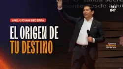 Anciano Giovani Becerra - El origen de tu destino
