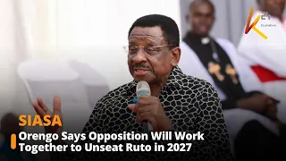 Orengo Says Opposition Will Work Together to Unseat Ruto in 2027