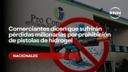 Comerciantes dicen que sufrirán pérdidas millonarias por prohibición de pistolas de hidrogel