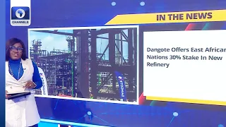 Dangote Offers 30% Stake To East Africa, Update On Strait Of Hormuz + More