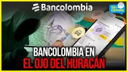 Bancolombia enfrenta crisis: Cliente denuncia robo de casi 20 millones | Sin Carreta Canal 1