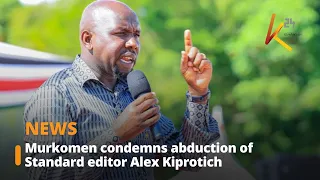 Murkomen condemns abduction of Standard editor Alex Kiprotich