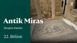 Zeugma Kazıları | Antik Miras | 22. Bölüm @trt2
