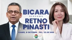 Saksikan Bicara Bersama Retno Pinasti - 08 Oktober