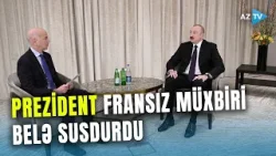 Prezidentin sadaladığı FAKTLAR qarşısında mat qaldı: fransız müxbirə ŞİLLƏ kimi CAVAB Prezidentin sadaladığı FAKTLAR qarşısında mat qaldı: fransız müxbirə ŞİLLƏ kimi CAVAB