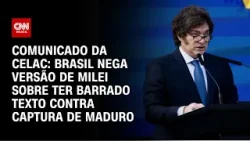 Brasil nega versão de Javier Milei sobre comunicado da Celac | CNN 360° Brasil nega versão de Javier Milei sobre comunicado da Celac | CNN 360°