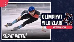 ⛸️ Metehan Atan - Sürat Pateni | Olimpiyat Yıldızları ⛸️ Metehan Atan - Sürat Pateni | Olimpiyat Yıldızları