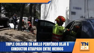 Three-vehicle crash on Anillo Periférico leaves driver trapped in wreckage