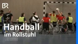 Rollstuhl-Handball: Mit und ohne Behinderung in einem Team | Schwaben + Altbayern | BR