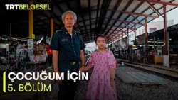 Çocuğum İçin | 5. Bölüm | TRT Belgesel Çocuğum İçin | 5. Bölüm | TRT Belgesel