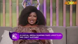 Is Social Media Shaping Fake Lifestyles We Can't Sustain? - Girls Can Talk on Adom TV (07-04-26)