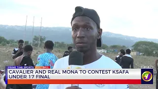 Cavalier And Real Mona To Contest KSAFA Under 17 Final  | TVJ Sports