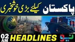 Good News | Oil tankers arrive in Pakistan | Headlines 02AM | NEO News Good News | Oil tankers arrive in Pakistan | Headlines 02AM | NEO News
