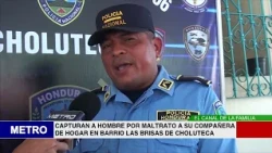 8 MAN ARRESTED FOR DOMESTIC ABUSE OF HIS PARTNER IN BARRIO LAS BRISAS, CHOLUTECA