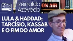 Reinaldo – Lula convence Haddad a disputar Governo de SP; acaba amor Tarcísio-Kassab