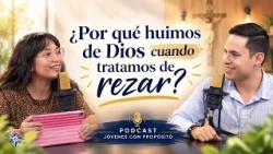 ¿Por qué huimos de Dios cuando tratamos de rezar? | PODCAST JÓVENES CON PROPÓSITO