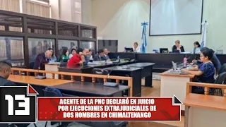 PNC agent testifies in trial for the extrajudicial killings of two men in Chimaltenango