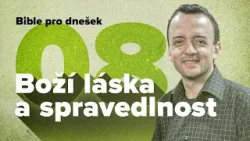 Bible pro dnešek / Svobodná vůle, láska a Boží prozřetelnost / 2025 1Q 08