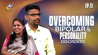 MANAMAARA VAAZHA | Overcoming Bipolar & Personality Disorders | Ep. 11