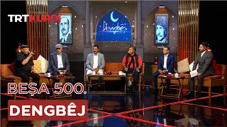 Dengbêj - Beşa 500.
