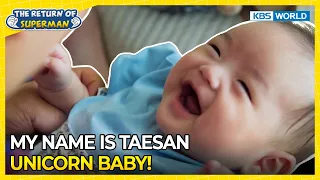 Have You Heard of Taesan? Unicorn Baby! [The Return of Superman:Ep.629] | KBS WORLD TV 260726