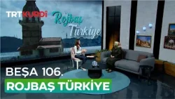 Rojbaş Türkiye - Beşa 106.