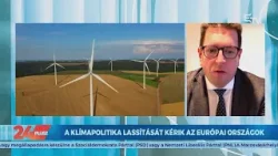 24plusz: A klímapolitika lassítását kérik az európai országok