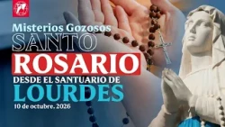 Rosary from Lourdes: Joyful Mysteries | October 10, 2026