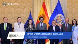 OEA News: España aporta 2,02 millones de dólares a programas clave de la OEA. 18 de abril de 2024.